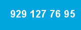 929 127 76 95